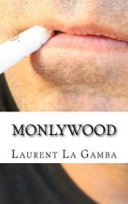 Monlywood: La Trilogie