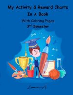My Activity & Reward Charts In A Book With Coloring Pages (Third Semester)