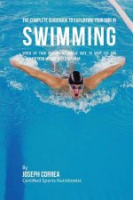 The Complete Guidebook to Exploiting Your RMR in Swimming: Speed up Your Resting Metabolic Rate to Drop Fat and Generate Lean Muscle While You Rest