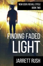 Finding Faded Light: New Eden: Rexall Cycle Book Two