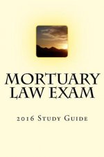 Mortuary Law Exam: 2016 Study Guide