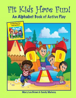 Fit Kids Have Fun! An Alphabet Book of Active Play