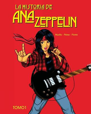 La historia de Ana Zeppelin: Tomo 1