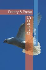 Soaring: Poetry & Prose