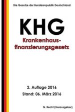 Krankenhausfinanzierungsgesetz - KHG, 2. Auflage 2016