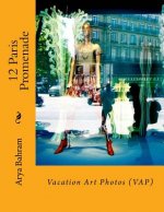 12 Paris Promenade: Vacation Art Photos (VAP)