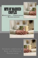 mph of married couples: Meeting Proposal Honeymoon