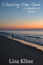 Chasing the Sun: A Collection of Poetry