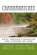 Channahatchee: Love prevails beneath the clouds of war