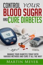 Blood Sugar Solution and Cure Diabetes: How to reverse diabetes, lose weight quickly and Lower Blood Sugar. Type 2 Diabetes diet, Insulin Resistance d