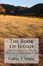 The Book Of Isaiah: The Complete Book - Part 2 - Chapters 7-10