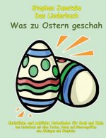 Was zu Ostern geschah - Christliche und weltliche Osterlieder für Groß und Klein: Das Liederbuch mit allen Texten, Noten und Gitarrengriffen zum Mitsi