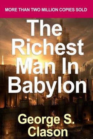 The Richest Man in Babylon (the Original Version Restored and Revised): [Richest Man in Babylon] [Paperback]