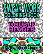 Swear Word Coloring Book: The Lewd Collection (Double Header)