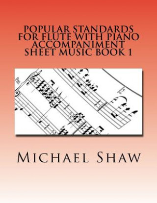 Popular Standards For Flute With Piano Accompaniment Sheet Music Book 1