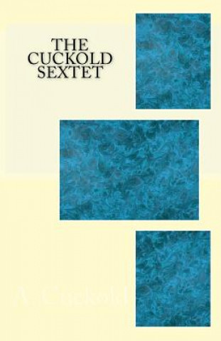The Cuckold Sextet
