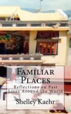 Familiar Places: Reflections on Past Lives Around the World