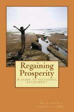 Regaining Prosperity: A guide to successful retirement