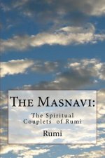 The Masnavi: The Spiritual Couplets of Rumi