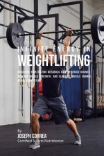 Infinite Energy in Weightlifting: Unlocking Your Resting Metabolic Rate to Reduce Injuries, Increase Muscle Strength, and Eliminate Muscle Cramps duri