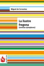 La ilustre fregona (novelas ejemplares): (low cost). Edición limitada