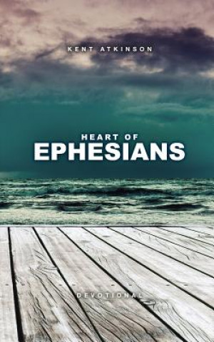 Heart of Ephesians: Devotional
