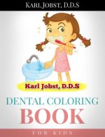 Karl Jobst, D.D.S Dental Coloring Book for Kids