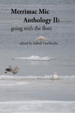 Merrimac Mic Anthology II: going with the floes