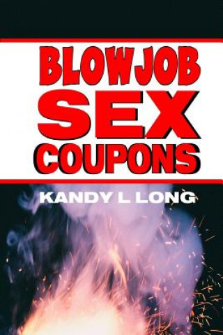Blowjob Sex Coupons (Kandy L Long)(Brožovaná)
