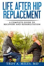 Life After Hip Replacement: A Complete Guide to Recovery & Rehabilitation