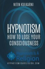 Hypnotism: How To Lose Your Consciousness