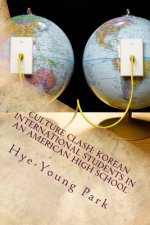 Culture Clash: Korean International Students in an American High School: English Language Only!