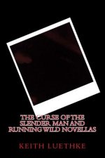 The Curse of the Slender Man and Running Wild Novellas