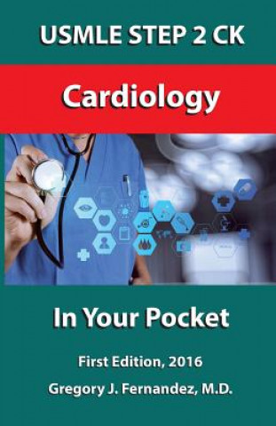 USMLE STEP 2 CK Cardiology In Your Pocket: Cardiology