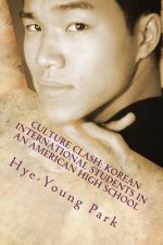 Culture Clash: Korean International Students in an American High School: English Language Only
