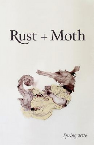 Rust + Moth: Spring 2016