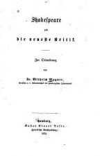 Shakespeare und die neueste Kritik