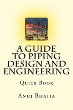 A Guide To Piping Design and Engineering: Quick Book