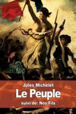 Le Peuple: suivi de: Nos Fils