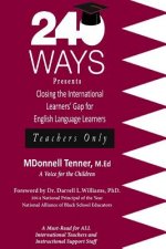 240 Ways Presents Closing The International Learners Gap for English Language Learners: Teachers Only