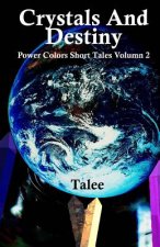 Crystals and Destiny: Power Colors Short Tales Volume 2