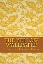 The Yellow Wallpaper (English Edition)