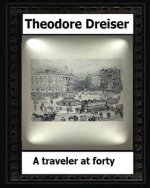 A traveler at forty (1913) by: Theodore Dreiser