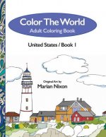 Color The World - An Adult Coloring Book: United States, Book 1
