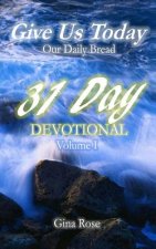 Give Us Today: 31 Day Devotional