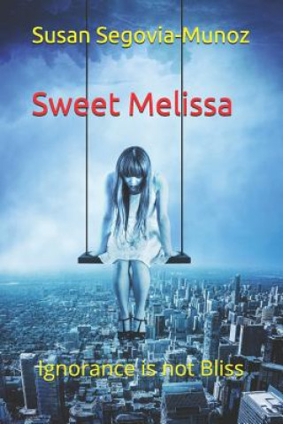 Sweet Melissa: Ignorance Is Not Bliss