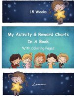 My Activity & Reward Charts In A Book With Coloring Pages (15 Weeks)