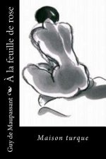 ? la feuille de rose: Maison turque