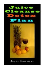 Juicing: Juice Cleanse Detox Plan, 55 Days Of Juicing Recipes.: juicing for weight loss, juicing recipes, juicing books, juicin