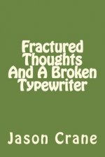 Fractured Thoughts And A Broken Typewriter